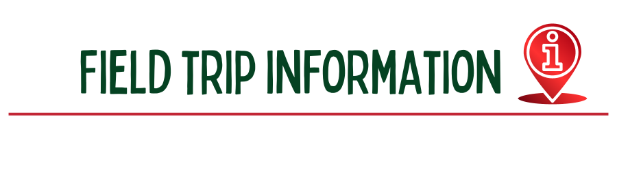 Field Trip Information in green letters with a red line underneath and an informational dot symbol