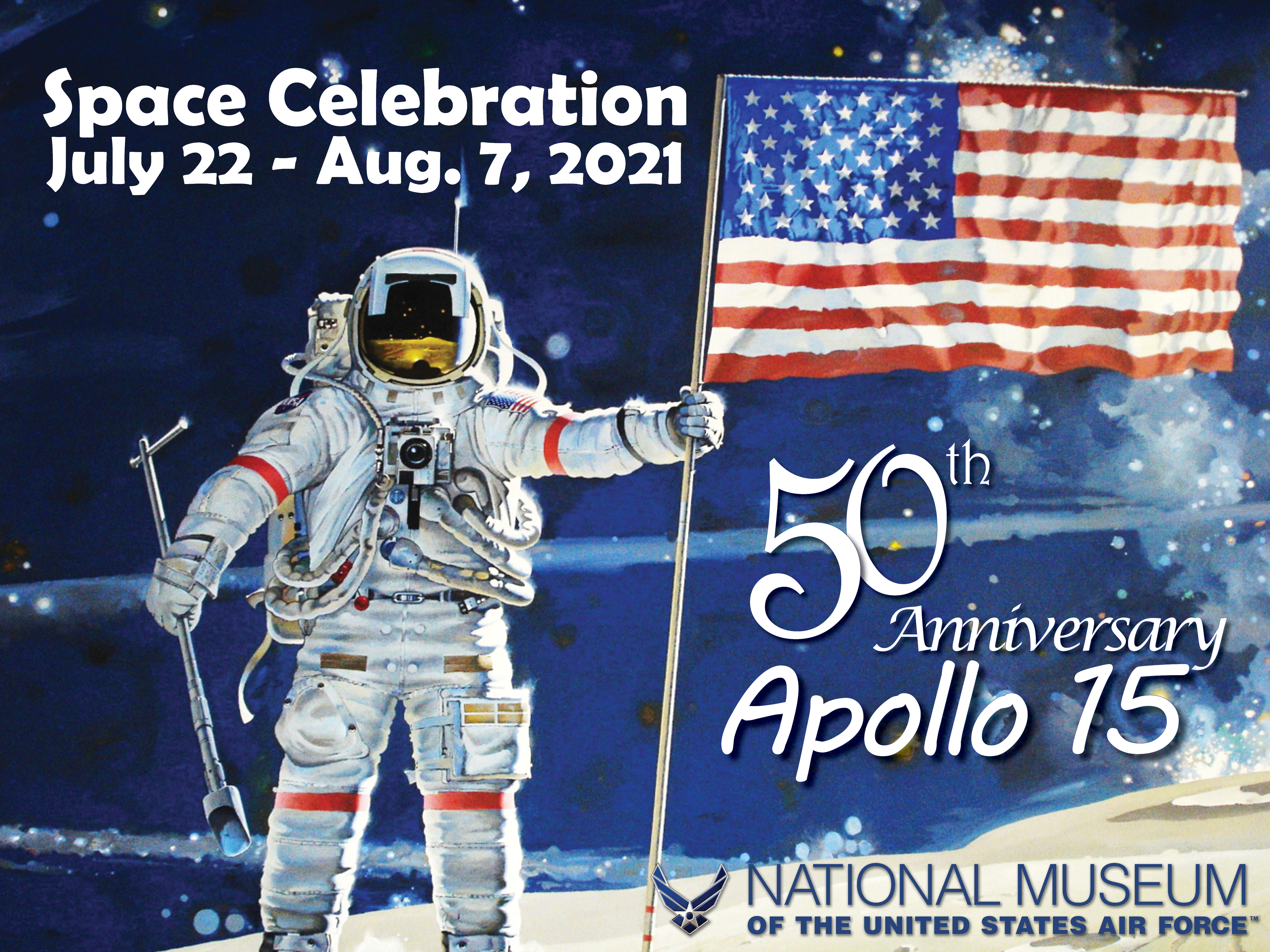 Illustration of astronaut holding a flag, with words: Space Celebration; July 22 - Aug. 7, 2021; 50th Anniversary Apollo 15